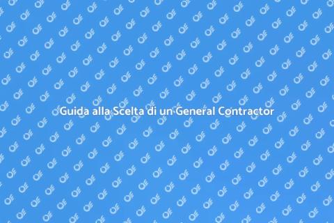 Assumere un General Contractor: Guida