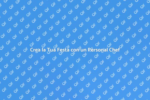 Trasforma la Tua Festa con un Chef