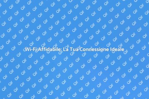 Configurazione Wi-Fi: Connettiti Subito