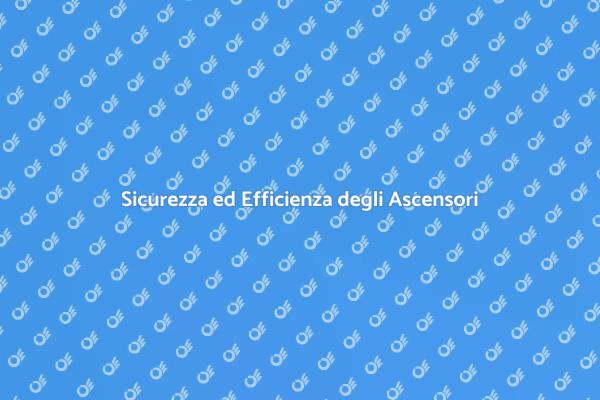 Ascensori: Sicurezza e Modernità