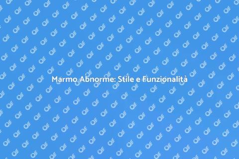 Pavimenti in Marmo Abnormi: Eleganza Unica