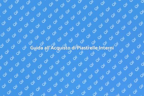 Acquistare Piastrelle per Interni