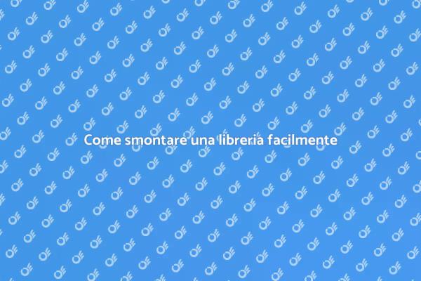 Smontaggio libreria: ecco come fare