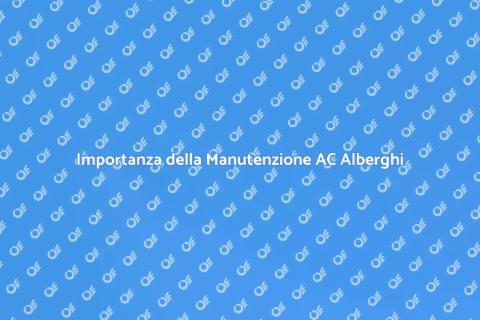 Manutenzione AC negli Alberghi Essenziale