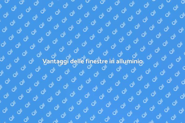 Finestre in alluminio: scelta perfetta