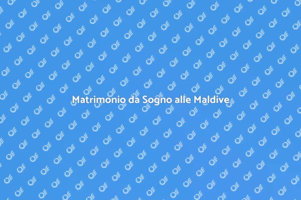 Scopri Come Sposarti alle Maldive