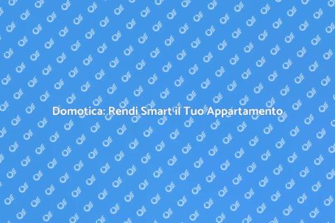Rendi il Tuo Appartamento Smart