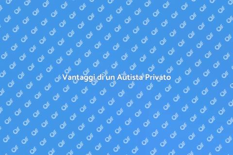 Ingaggiare un Autista Privato