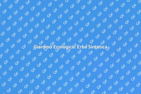 Erba Sintetica: Giardino Sostenibile