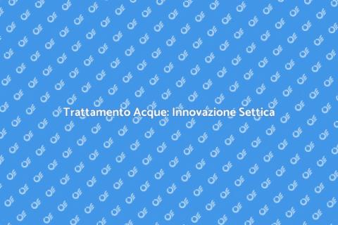 Sistema Settico Innovativo per Acque