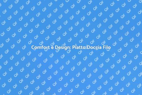 Piatto Doccia Filo Pavimento: Comfort Moderno