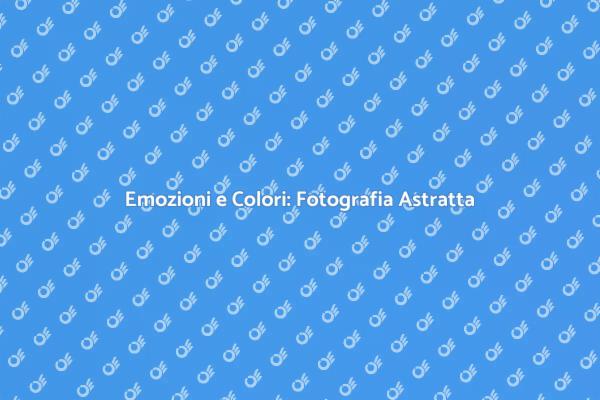 L'Arte di Vedere: Fotografia Astratta