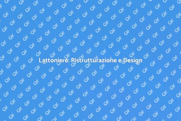 Lattoniere: Essenziale per la Casa