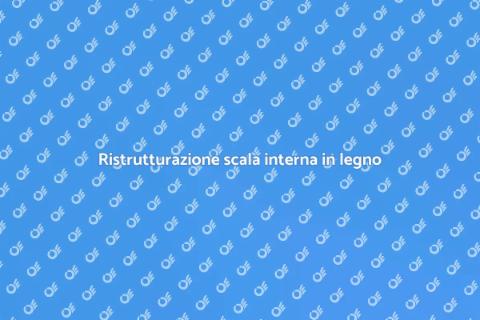 Ristrutturare scala interna in legno