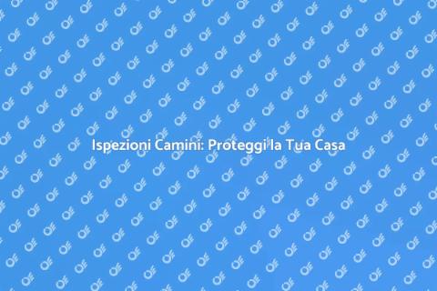 Ispezione Camini: Sicurezza Garantita