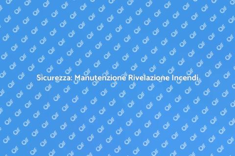 Manutenzione Sistemi Rivelazione Incendi