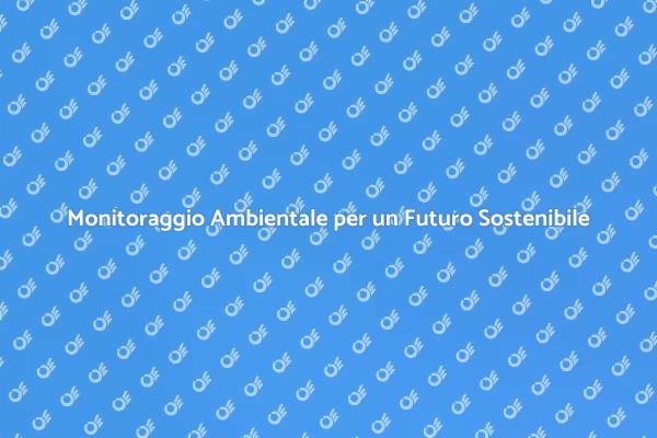 Qualità Ambientale: Un Futuro Sostenibile