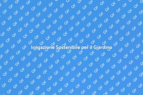 Impianto di Irrigazione Eco Sostenibile