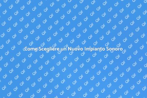 Sostituire un Impianto Sonoro Efficace
