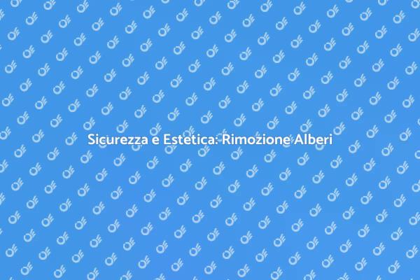 Alberi in Aree Ricreative: Ecco Perché Rimuoverli