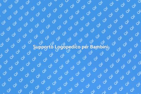 Riabilitazione Logopedica Bambini