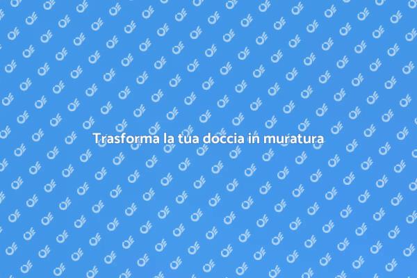 Rinnova la tua doccia in muratura