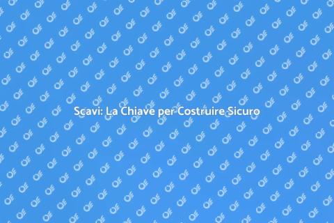 Scavi: Fondamenta per il Tuo Progetto