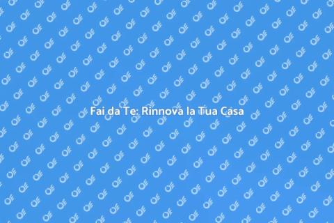 Progetto Fai da Te: Guida Completa