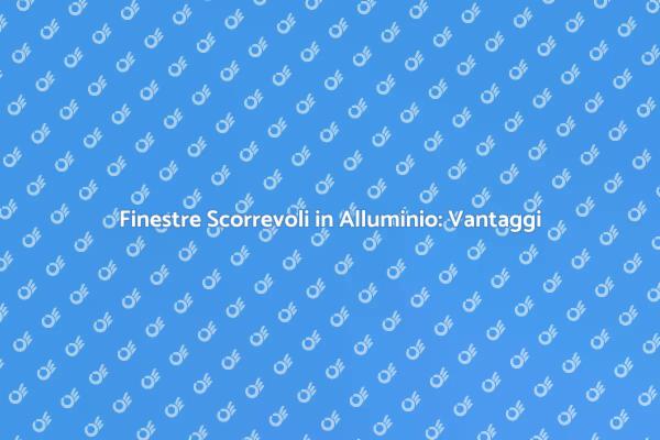 Finestre Scorrevoli: Modernità per la Casa