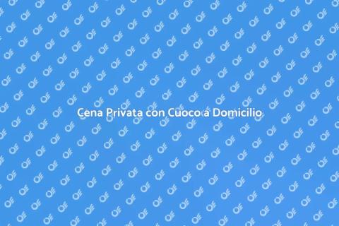 Affittare un Cuoco per Cena Privata