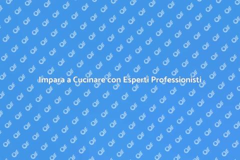 Corsi di Cucina con Insegnanti Specializzati