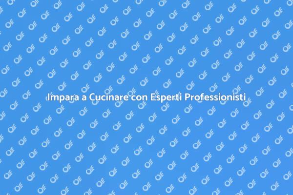 Scopri i Corsi di Cucina per Tutti
