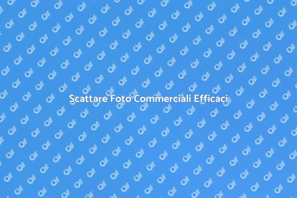 Tecniche per Scattare Foto Commerciali