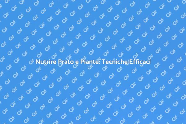 Nutrire il Giardino: La Concimazione