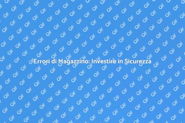 Prevenire Errori nel Magazzino