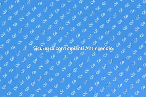 Proteggi i Tuoi Ambienti con Antincendio