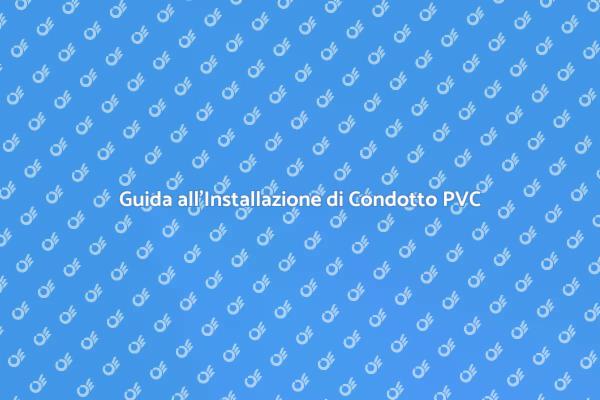 Come Installare un Condotto in PVC
