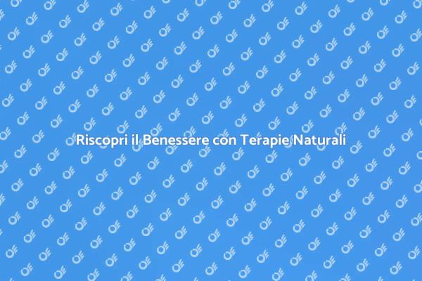 Riscopri la Salute con Terapie Innovative