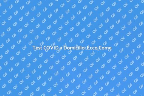Tampone COVID a Casa: Scopri di Più