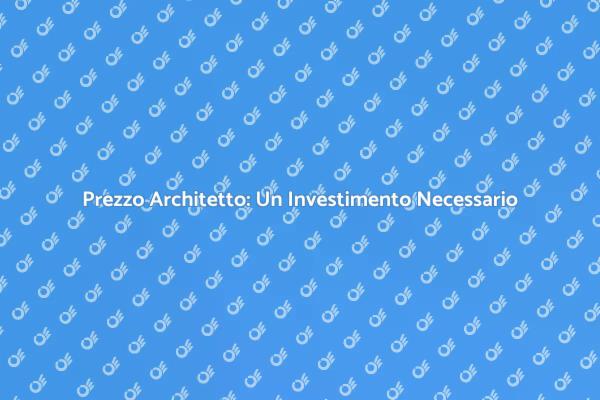 Investire nel Giusto Architetto