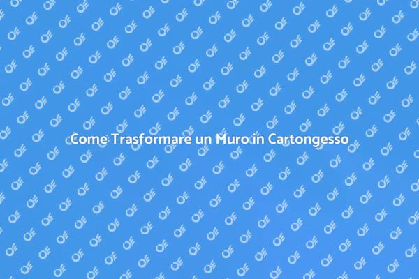 Ristrutturare un Muro in Cartongesso