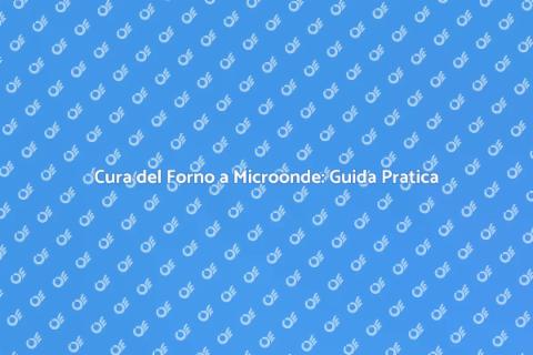 Manutenzione Forno a Microonde Ad Incasso