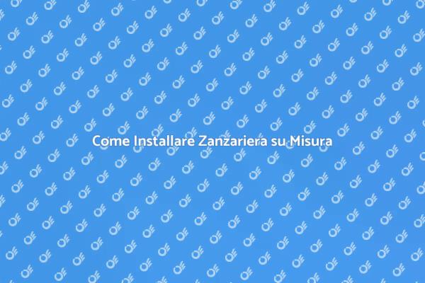Installazione Facile di Zanzariere su Misura