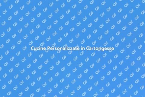 Cucine in Cartongesso: Stile e Funzionalità