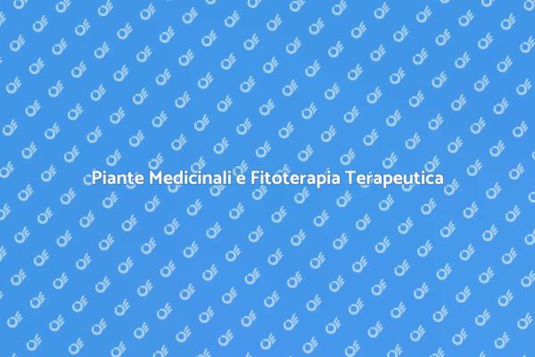 Fitoterapia: Cura Naturale e Olistica