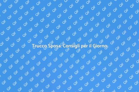 Make Up Sposa: Rendi Unico il Giorno