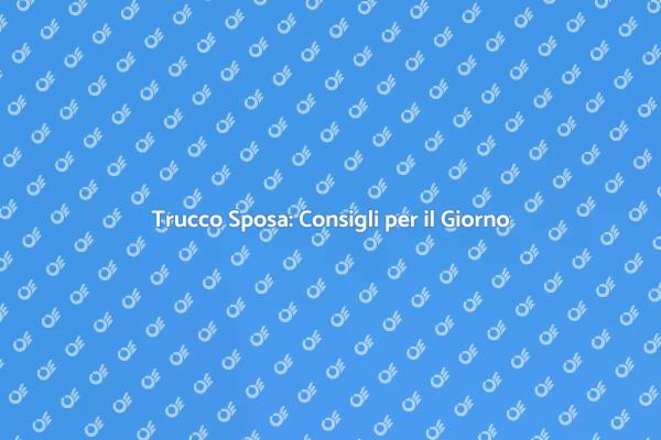 Trucco Perfetto per la Sposa: Guida