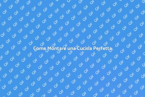 Montare una Cucina Nuova: Guida Pratica