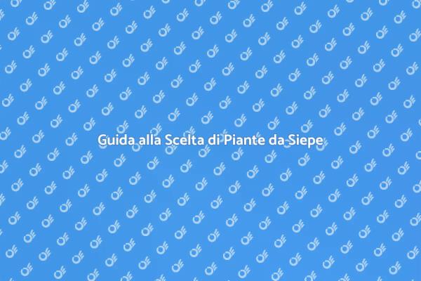 Scegliere Piante da Siepe Ideali