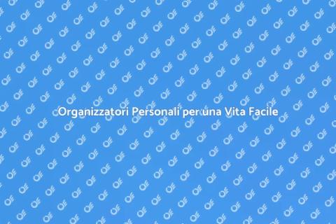 Organizzatore Personale: La Soluzione Ideale